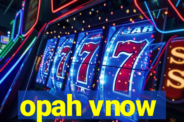 opah vnow